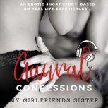 My Girlfriends Sister An Erotic True Confession, Aaural Confessions