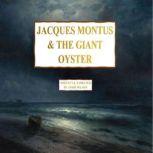 Jacques Montus & The Giant Oyster