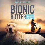 Bionic Butter A Three-Pawed K-9 Hero, Rada Jones