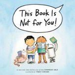 This Book Is Not for You!, Shannon Hale