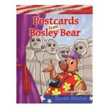 Postcards from Bosley Bear Building Fluency through Reader's Theater, Christi E. Parker