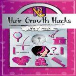 Hair Growth Hacks, Life 'n' Hack