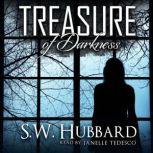 Treasure of Darkness a psychological thriller, S.W. Hubbard
