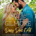 Daisy Does It All Clover Park, Book 2, Kylie Gilmore