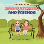 Twins, Sisters, and Friends, Florence Michaels