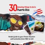 30 Amazing things to do in Puerto Rico Pocket Guide to your Dream Vacation with activities from FREE to $20, Natasha Martinez