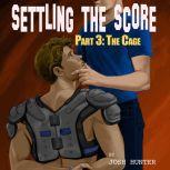 Settling the Score -- Part 3: The Cage (straight to gay MM chastity training story), Josh Hunter