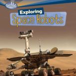 Exploring Space Robots, Deborah Kops
