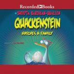 Quackenstein Hatches a Family, Sudipta Bardhan-Quallen