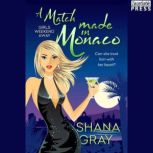 A Match Made in Monaco Girls Weekend Away, Book Four, Shana Gray