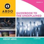 Guidebook to the Unexplained, Kenny Abdo
