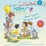 Fancy Nancy: Super Secret Surprise Party, Jane O'Connor
