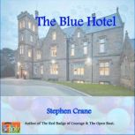 The Blue Hotel A Stephen Crane Story, Stephen Crane