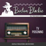 Boston Blackie: TV Poisoning, Jack Boyle