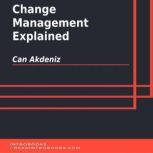 Change Management Explained