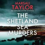 The Shetland Sea Murders A gripping and chilling murder mystery, Marsali Taylor