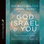 God, Israel and You The Scandalous Story of a Faithful God