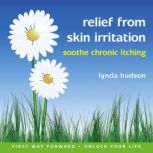 Relief from Skin Irritation Soothe Chronic Itching, Lynda Hudson