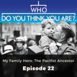 Who Do You Think You Are? My Family Hero: My Pacifist Ancestor Episode 22, Claire Vaughn