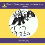 Puss in Boots junior and the three little kittens, David Cory