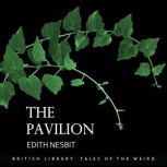 The Pavilion, Edith Nesbit