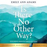 Is There No Other Way?, Emily Ann Adams