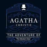 The Adventure of The Western Star (Part of the Hercule Poirot Series), Agatha Christie