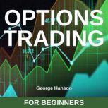 Options Trading for Beginners, George Hanson
