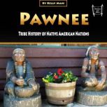Pawnee Tribe History of Native American Nations