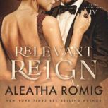 Relevant Reign, Aleatha Romig