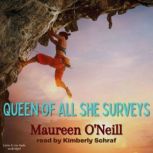 Queen Of All She Surveys, Maureen O'Neill
