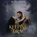 Keeping My Drac A Dragon's Peak Novella, Megan Landon