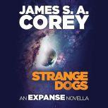 Strange Dogs An Expanse Novella, James S. A. Corey