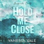 Hold Me Close, Vanessa Vale