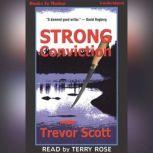 Strong Conviction, Trevor Scott