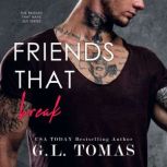 Friends That Break, G.L. Tomas