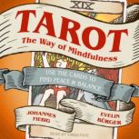 Tarot: The Way of Mindfulness Use the Cards to Find Peace & Balance