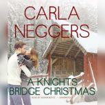 A Knights Bridge Christmas, Carla Neggers
