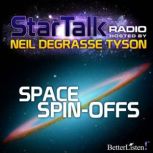 Space Spin-Offs Star Talk Radio, Neil deGrasse Tyson