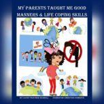 My Parents Taught Me Good Manners & Life Coping Skills, Cathy Russell