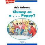 Clumsy as a... Poppy Ask Arizona, Lissa Rovetch