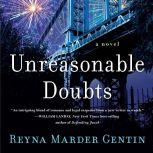 Unreasonable Doubts A Novel, Reyna Marder Gentin