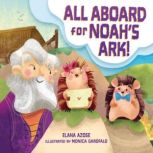 All Aboard for Noah's Ark!, Elana Azose