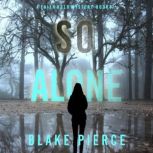 So Alone (A Faith Bold FBI Suspense ThrillerBook Seven) Digitally narrated using a synthesized voice, Blake Pierce