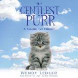 The Gentlest Purr A Talking Cat Fantasy, Wendy Ledger