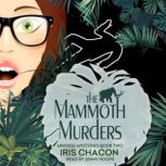 The Mammoth Murders Minokee Mysteries Book Two, Iris Chacon