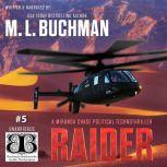Raider an NTSB / military action-adventure technothriller, M. L. Buchman