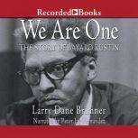 We Are One  The Story of Bayard Rustin, Larry Dane Brimner