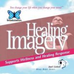 Healing Imagery Supports Wellness and Healing Response, Ellen Chernoff Simon