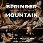 Springer Mountain Meditations on Killing and Eating, Wyatt Williams